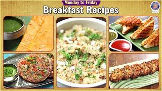 Monday To Friday : Breakfast Recipes | 5 Quick & Easy To Make Breakfast Recipes | Healthy Breakfast