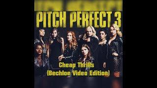 Pitch Perfect 3 - Cheap Thrills (Music Video - Bechloe Edit)