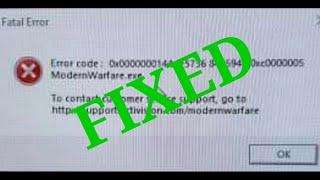 [FIXED]  Error Code: 0x0000000144e5736 8425941 0xc0000005 ModernWarfare exe.