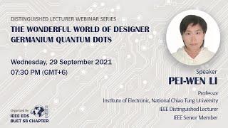 Distinguished Lecturer Webinar Series: The Wonderful World of Designer Germanium Quantum Dots