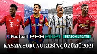 PES 2021 KASMA SORUNU - PES 2021