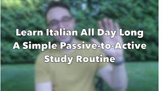 Learn Italian All Day Long | A Simple Passive-to-Active Study Routine (Italian Audio)