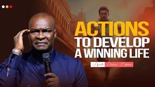 ACTIONS TO DEVELOP A WINNING LIFE - APOSTLE JOSHUA SELMAN