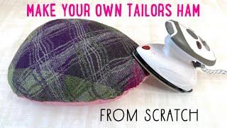 How to make a tailors ham (from scratch) - complete instructions