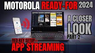 MOTOROLA "READY FOR" IN 2024 A CLOSER LOOK PART 2: Red Key Setup + App Streaming