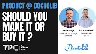 Product @ Doctolib : Should you make it or buy it