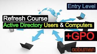 Refresh Course, Active Directory Users and Computers, Entry Level IT