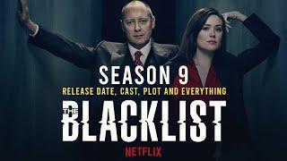 The Blacklist Season 9 : All You Need To Know (The Cine Wizard)