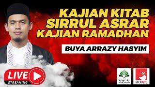 [LIVE] KAJIAN KITAB SIRRUL ASRAR | KAJIAN RAMADHAN - BUYA DR. ARRAZY HASYIM, MA