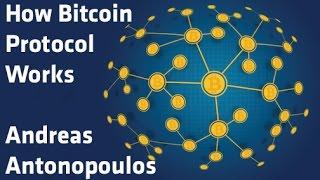 "How Bitcoin Protocol Works" - Andreas Antonopoulos