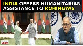 India Offers Humanitarian Assistance To Rohingyas After PM Modi, PM Hasina Bilateral Talks |Top News