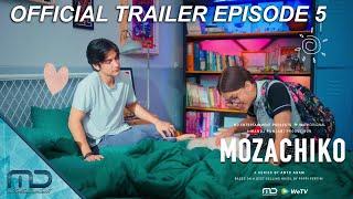 Mozachiko - Official Trailer Episode 5
