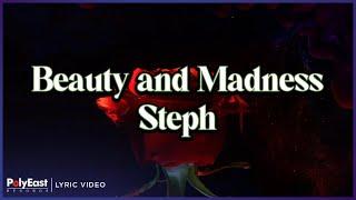 Steph - Beauty And Madness (Lyric Video)