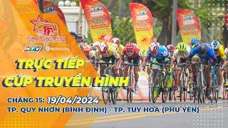 LIVE C15: Thành phố Quy Nhơn (Bình Định) - thành phố Tuy Hòa (Phú Yên) | CTH TPHCM 2024