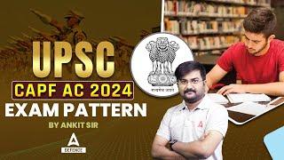 CAPF AC Exam Pattern | UPSC CAPF Exam Pattern Complete Details