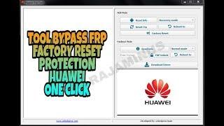 HUAWEI FRP TOOL BYPASS ACCOUNT GOOGLE ONE CLICK