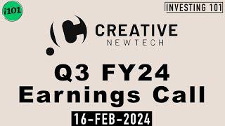 Creative Newtech Limited Q3 FY24 Earnings Call | Creative Newtech Limited FY24 Q3 Concall