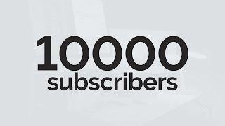 10K Subscribers | Thank You