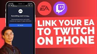 How To Link Your EA Account To Twitch On Phone !