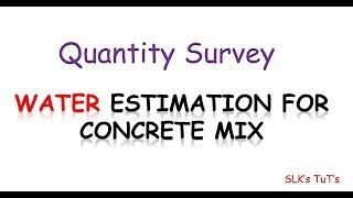 Quantity Survey: how to calculate Water for concrete ?