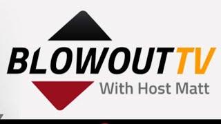 BLOWOUT TV - MARCH 10, 2025