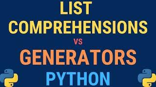 Python tutorial - Generators vs List Comprehensions Explained (Learn Python Generator Expressions)