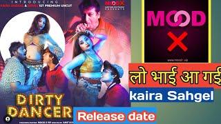 kaira Sahgel uncut web series Release Date mood x vip dirty dancer uncut series