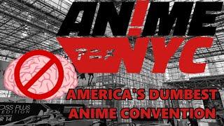 America's Dumbest Anime Convention - Anime NYC