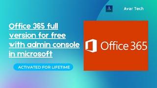 Microsoft Office 365 Full  Free Version Download | Avar Tech | 2021 | Microsoft Office 365