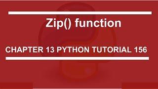 Zip function : Python tutorial 156