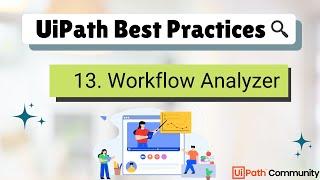 13. UiPath RPA Developer Best Practices  | Workflow Analyzer | Security Patching | UiPath