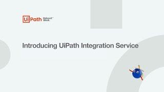 Introducing UiPath Integration Service