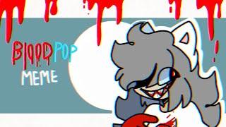 °BLOODPOP! - MEME° ANIMATION (FlipaClip)