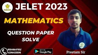 Jelet 2023 Question Paper Solve | Mathematics Paper Solve | By Preetam Sir | By Easy2Learning |