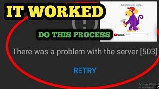 How to fix there was a problem with server (Error code - 503)|| YouTube  Network Error
