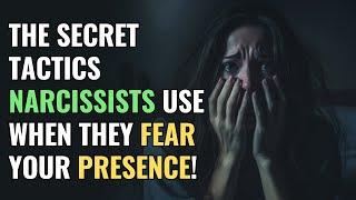 The Secret Tactics Narcissists Use When They Fear Your Presence! | NPD | Narcissism