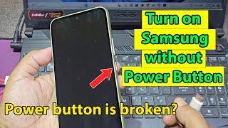 How to turn on samsung without power button