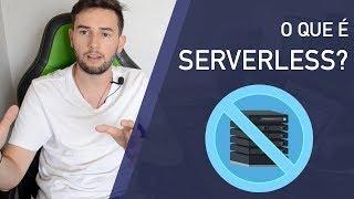 O que é serverless?