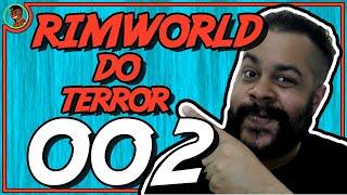 Rimworld PT BR #002 - Rimworld do Terror - Tonny Gamer