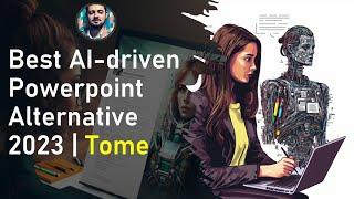 Best AI-driven Powerpoint Alternative | Tome