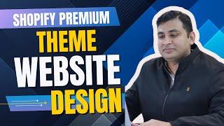 8. SHOPIFY PREMIUM THEME SETTINGS | 2025