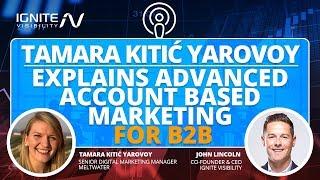 Tamara Kitic' Yarovoy of Meltwater Explains Account Based Marketing For B2B