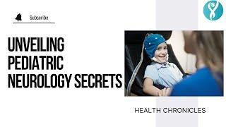 Health Chronicle: Little Brains, Big Challenges - Exploring Paediatric Neurology | O Health TV