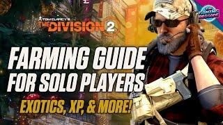 The Best Ways To Farm As A SOLO PLAYER! - Exotics, XP, & MORE! - The Division 2 Farming Guide