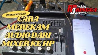 TUTORIAL CARA MEREKAM AUDIO DARI MIXER KE HP | ELEKTRONIK.