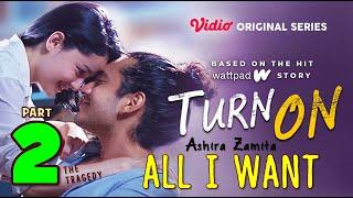 TURN ON (2021 Vidio Original Series) ALL I WANT - Ashira Zamita (OST. TURN ON)