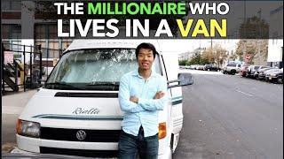 The Millionaire Who Lives in a Van