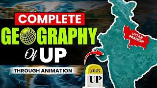 Uttar Pradesh Geography through Animation | Mountains, Rivers, Wildlife Reserves, Physiography