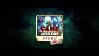 Camp Arrow Video Part V