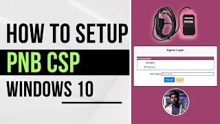 How to install PNB CSP Setup 2022 | Install Integra iWinNAC in Windows 10 |  PNB BC Agent